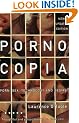Pornocopia: Porn, Sex, Technology and Desire