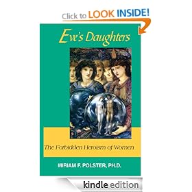 Eve's Daughters: The Forbidden Heroism of Women