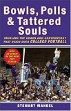 Bowls, Polls, and Tattered Souls: Tackling the Chaos and Controversy That Reign over College Football