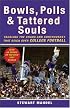 Bowls, Polls, and Tattered Souls: Tackling the Chaos and Controversy That Reign over College Football