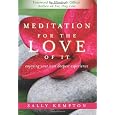 Meditation for the Love of It: Enjoying Your Own Deepest Experience