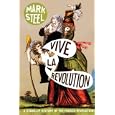 Vive la Revolution: A Stand-up History of the French Revolution by  Mark Steel
