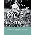 Women Travelers: A Century of Trailblazing Adventures 1850-1950