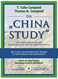 Produkt-Bild: Die "China Study" und ihre verbl&uuml;ffenden Konsequenzen f&uuml;r die Lebensf&uuml;hrung