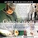 Complications: A Surgeon's Notes on an Imperfect Science