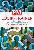 P.M - Logik-Trainer f&uuml;r Einsteiger und Profis: Die besten Denk- und Knobelaufgaben - P.M.-Gruppe