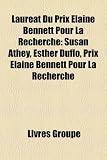 Produkt-Bild: Laurat Du Prix Elaine Bennett Pour La Recherche: Susan Athey, Esther Duflo, Prix Elaine Bennett Pour La Recherche