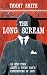 The Long Scream: An Epic Poem About A Young Man's Experiences in Life