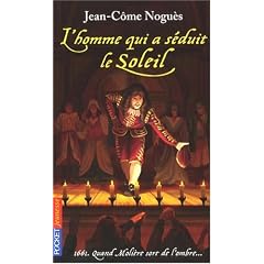 L'homme qui a s�duit le Soleil : 1661, Quand Moli�re sort de l'ombre...