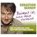 Heimat ist, was man vermisst: Eine vergn�gliche Suche nach dem deutschen Zuhause