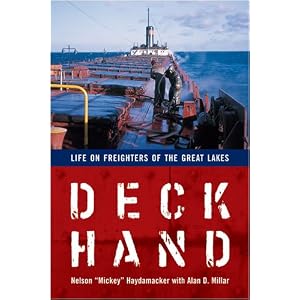 Deckhand: Life on Freighters of the Great Lakes by Nelson Haydamacker and Alan D. Millar