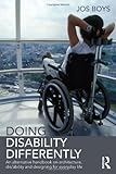 Doing disability differently : an alternative handbook on architecture, dis/ability and designing for everyday life