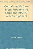 Mental health care : from problems to solutions : an NHS perspective