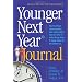 Younger Next Year Journal: Start Now and Live the Promise Day-by-Day