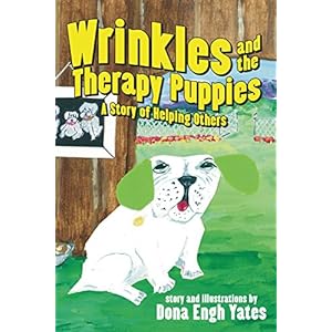 Wrinkles and the Therapy Puppies: A Story of Helping Others