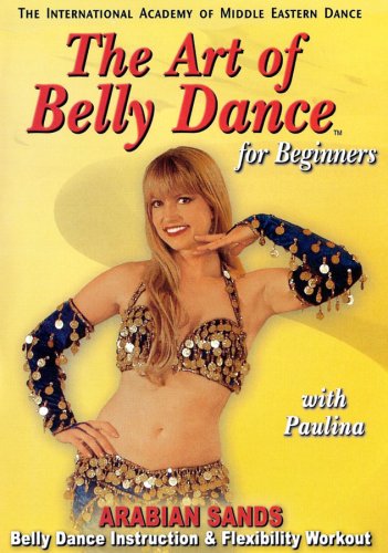 The Art of Belly Dance for Beginners: Arabian Sands
