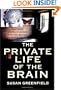 The Private Life of the Brain