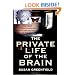 The Private Life of the Brain