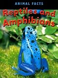 Reptiles and Amphibians (Animal Facts)