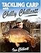 Tackling Carp: With Chilly Chillcott