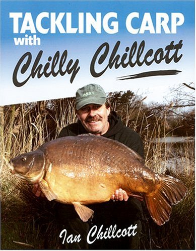 Tackling Carp: With Chilly Chillcott