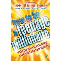 How to be a Teenage Millionaire