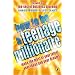 How to be a Teenage Millionaire