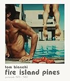 Tom Bianchi: Fire Island Pines, Polaroids 1975-1983
