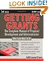 Getting Grants: The Complete Manual of Proposal Development and Administration