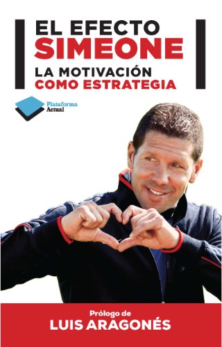 El efecto Simeone (Plataforma Actual) (Spanish Edition)