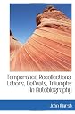 Temperance Recollections. Labors, Defeats, Triumphs An Autobiography