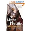 Anne Neville: Queen to Richard III (England's Forgotten Queens)