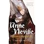 Anne Neville: Queen to Richard III (England's Forgotten Queens)
