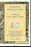 Evergreen in the City of Angels: A History of A Los Angeles Cemetery