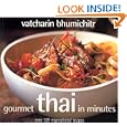 Gourmet Thai In Minutes: Over 120 Inspirational Recipes by Vatcharin Bhumichitr