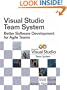 Visual Studio Team System: Better Software Development for Agile Teams