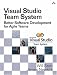 Visual Studio Team System: Better Software Development for Agile Teams (Microsoft .Net Development)