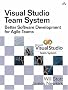 Visual Studio Team System: Better Software Development for Agile Teams (Microsoft .Net Development) Visual Studio Team System: Better Software Development for Agile Teams (Microsoft .Net Development)