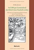Auf 300 qm Gem&uuml;seland den Bedarf eines Haushalts ziehen: Anleitung zum Gem&uuml;sebau des kleinen Mannes und zur Bewirtschaftung von Schreber- und Kleing&auml;rten aller Art - Arthur Janson