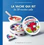 La Vache qui rit - les 30 recettes culte