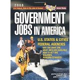 GovernmentJobsinAmerica:U.S.States&CitiesandU.S.FederalAgencieswithJobTitles,Salaries&PensionEstimates-WhyYouWantOne,WhatJobsAreAvailable,HowtoGetOne