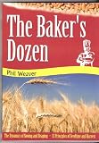 The baker's dozen : the dynamics of sowing and reaping : 13 principles of seedtime and harvest