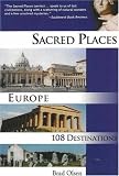 Sacred Places Europe: 108 Destinations (Sacred Places: 108 Destinations series)