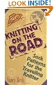 Knitting on the Road: Sock Patterns for the Traveling Knitter