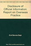 Disclosure of official information : a report on overseas practice