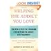 Helping the Addict You Love: The New Effective Program for Getting the Addict into Treatment