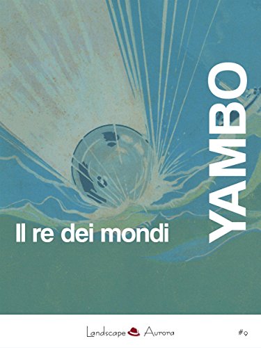 Il re dei mondi (Aurora) (Italian Edition)