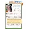 Helping Someone with Mental Illness: A Compassionate Guide for Family, Friends, and Caregivers