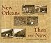 New Orleans Then and Now