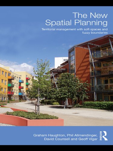 The New Spatial Planning: Territorial Management with Soft Spaces and Fuzzy Boundaries (RTPI Library Series)